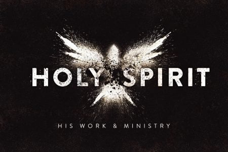 Holy Spirit: His Work & Ministry – International Bible Fellowship